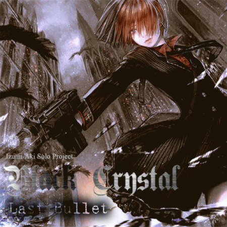 Black Crystal : Last Bullet